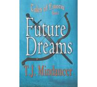T J Mindancer Future Dreams (Tascabile) Tales of Emoria