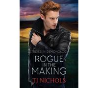 T J Nichols Rogue in the Making (Tascabile) Studies in Demonology