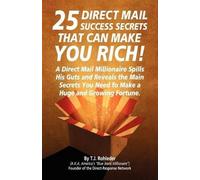 T J Rohleder 25 Direct Mail Success Secrets That Can Make You Rich (Tascabile)