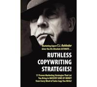 T J Rohleder Ruthless Copywriting Strategies (Tascabile)