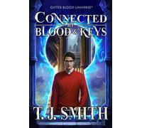 T J Smith Connected by Blood & Keys (Copertina rigida) Gifted Blood Universe