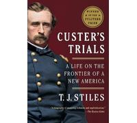 T.J. Stiles Custer's Trials (Pulitzer Prize Winner) (Tascabile)