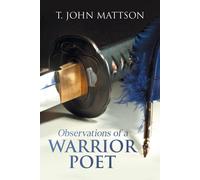 T John Mattson Observations of a Warrior Poet (Tascabile)