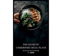 T John Pre-Diabetic Cookbooks Meal Plans (Tascabile)