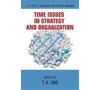 T. K. Das Time Issues in Strategy and Organization (Copertina rigida)