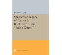 T. K. Dunseath Spenser's Allegory of Justice in Book Five of the Fai (Tascabile)