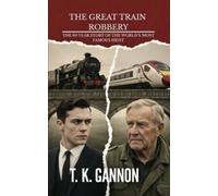 T K Gannon The Great Train Robbery (Tascabile)