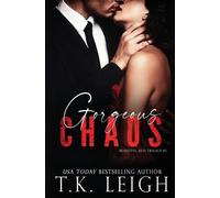 T K Leigh Gorgeous Chaos (Tascabile)