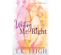 T K Leigh Writing Mr. Right (Tascabile)