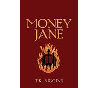 T K Riggins Money Jane (Tascabile) How to Set the World on Fire