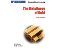 T K Rose The Metallurgy of Gold (6th Edition) - Mining and Mi (Copertina rigida)