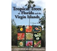 T Kent Kirk Tropical Trees of Florida and the Virgin Islands (Tascabile)