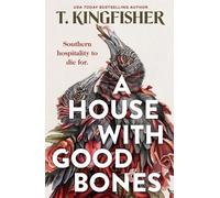 T Kingfisher A House with Good Bones (Tascabile)