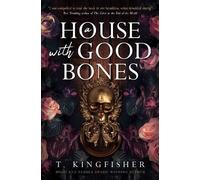 T. Kingfisher A House With Good Bones (Tascabile)