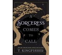 T Kingfisher A Sorceress Comes to Call (Tascabile)