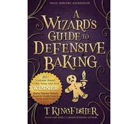A Wizard's Guide to Defensive Baking by T. Kingfisher