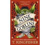 T. Kingfisher Nine Goblins (Copertina rigida)