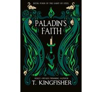 T Kingfisher Paladin's Faith (Copertina rigida) Saint of Steel