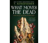 T. Kingfisher Sworn Soldier - What Moves The Dead (Copertina rigida)