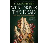 T. Kingfisher Sworn Soldier - What Moves The Dead (Copertina rigida)
