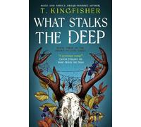 T. Kingfisher Sworn Soldier - What Stalks the Deep (Copertina rigida)