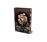 T. Kingfisher The Hollow Places Anniversary Limited Edition (Copertina rigida)