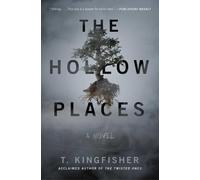 T Kingfisher The Hollow Places (Tascabile)