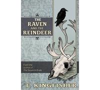 T Kingfisher The Raven & The Reindeer (Tascabile)