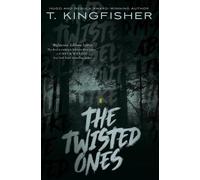 T Kingfisher The Twisted Ones (Tascabile)