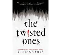 T. Kingfisher The Twisted Ones (Tascabile)