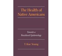 T. Kue Young The Health of Native Americans (Copertina rigida)