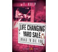 T Kulp Life Changing Yard Sale (Tascabile) Lazarus Spiral