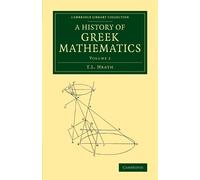 T. L. Heath A History of Greek Mathematics: Volume 2 (Tascabile)