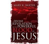 T L Lowery Mary K Ba A Divine Revelation of the Powerful Blood of J (Tascabile)