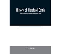 T L Miller History of Hereford cattle (Tascabile)