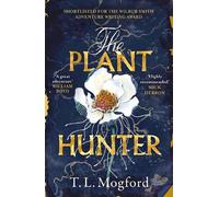 T.L. Mogford The Plant Hunter (Tascabile)