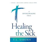T L Osborn Healing the Sick (Copertina rigida)