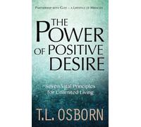 T L Osborn The Power of Positive Desire (Copertina rigida)