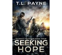T. L. Payne Seeking Hope: A Post Apocalyptic EMP Survival Thriller: (Tascabile)
