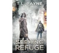 T L Payne Seeking Refuge (Tascabile) Gateway to Chaos