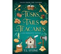 T L Stone Tusks, Tails & Teacakes (Tascabile) Tales from the Tavern