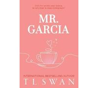 T L Swan Mr. Garcia (Mr. Series Book 3) (Tascabile) Mr. Series