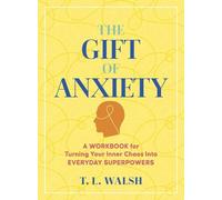 T. L. Walsh The Gift of Anxiety (Tascabile) (PRESALE 31/03/2026)