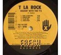 T La Rock - T La Rock - Housin' With The T's / T-N-Off - Fresh Records