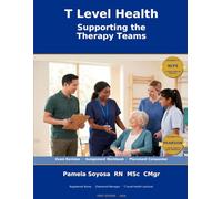 T Level Health: Supporting the Therapy Teams - The Complete Exam, Assignment and Placement Companion for NCFE and Pearson Specifications