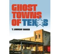 T. Lindsay Baker Ghost Towns of Texas (Tascabile)