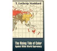T. Lothrop Stodd The Rising Tide of Color against White World-Suprem (Tascabile)