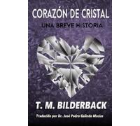 T M Bilderback Corazón De Cristal - Una Breve Historia (Tascabile)