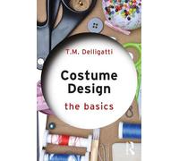 T.M. Delligatti Costume Design: The Basics (Tascabile) Basics