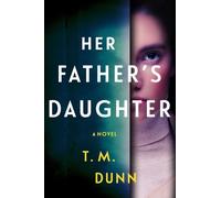 T.M. Dunn Her Father's Daughter (Copertina rigida)